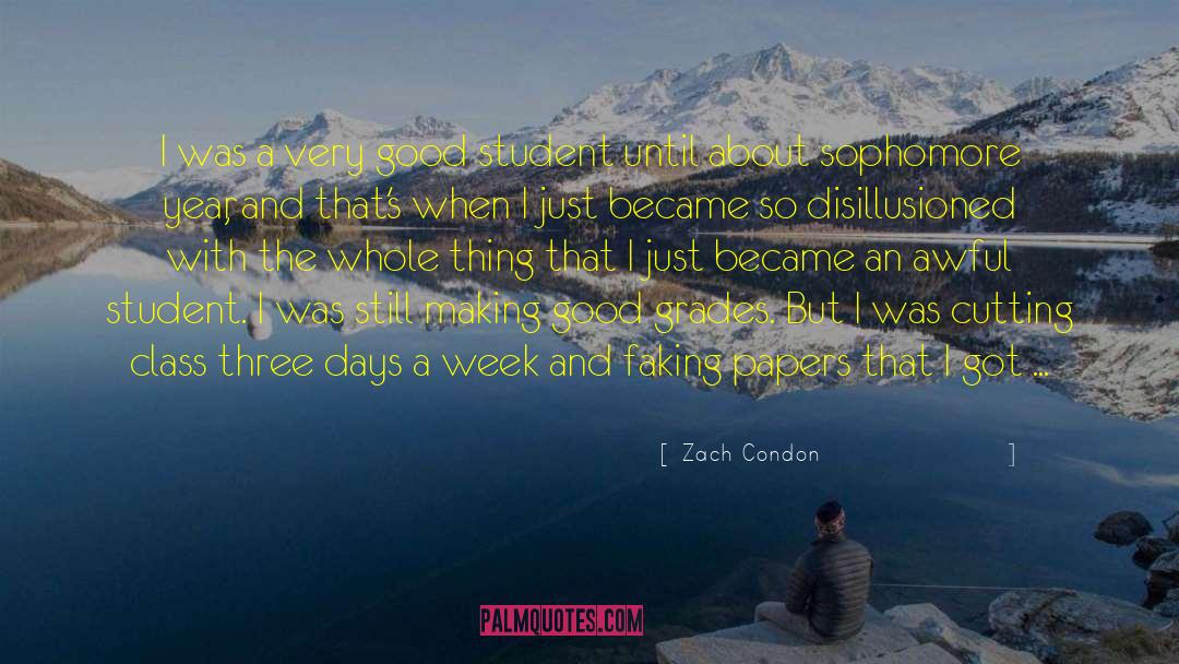 Zach Condon Quotes: I was a very good