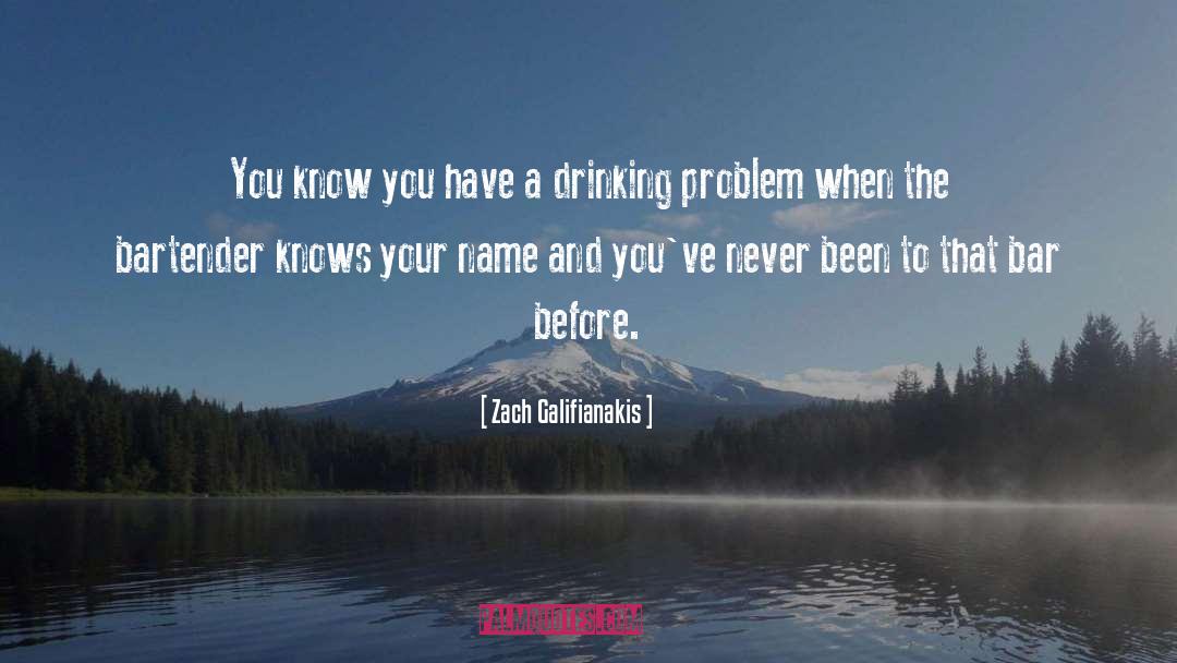 Zach Galifianakis Quotes: You know you have a