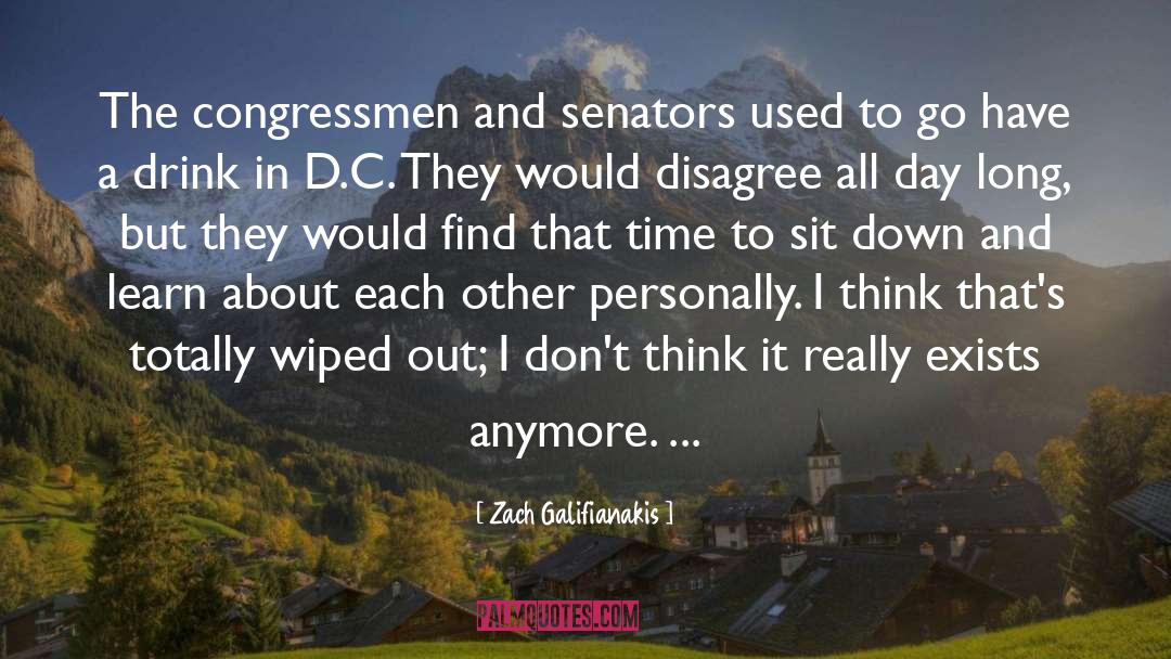 Zach Galifianakis Quotes: The congressmen and senators used