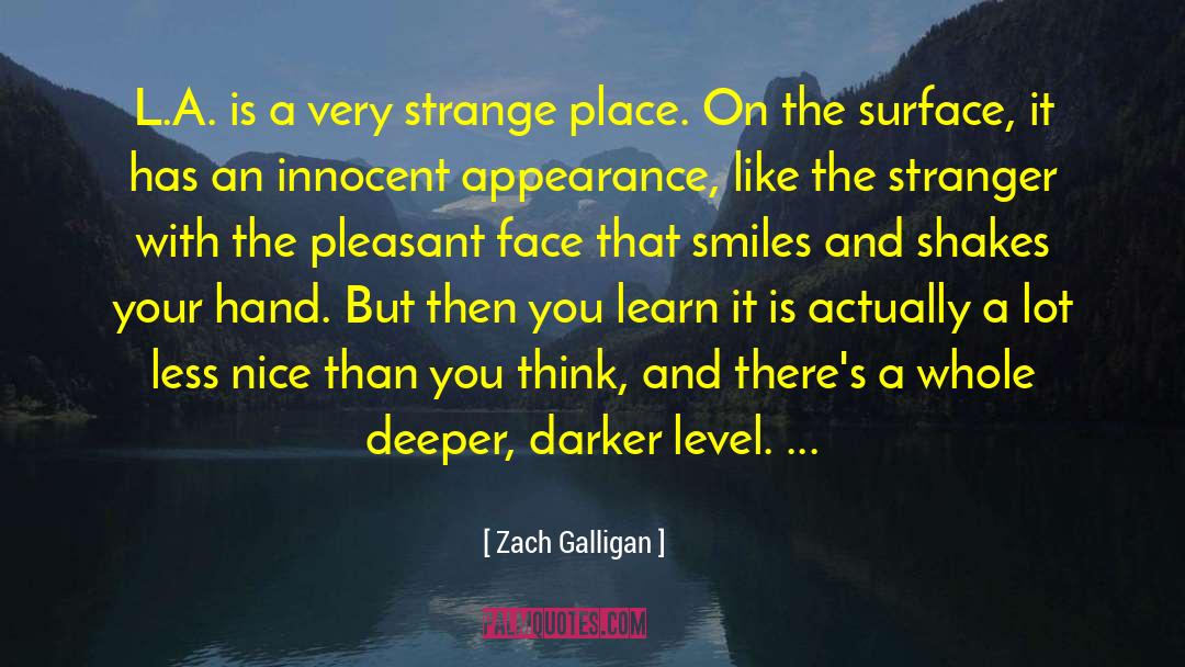 Zach Galligan Quotes: L.A. is a very strange
