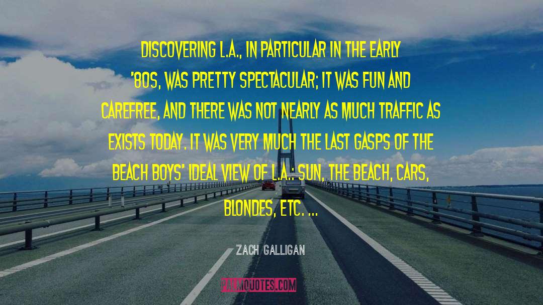 Zach Galligan Quotes: Discovering L.A., in particular in