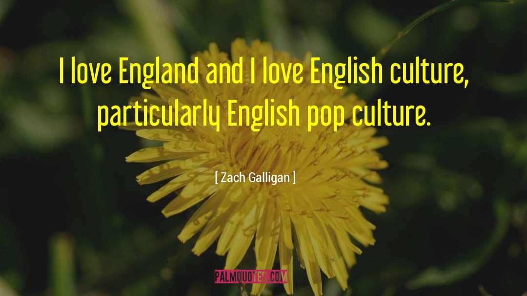 Zach Galligan Quotes: I love England and I
