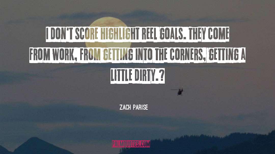 Zach Parise Quotes: I don't score highlight reel