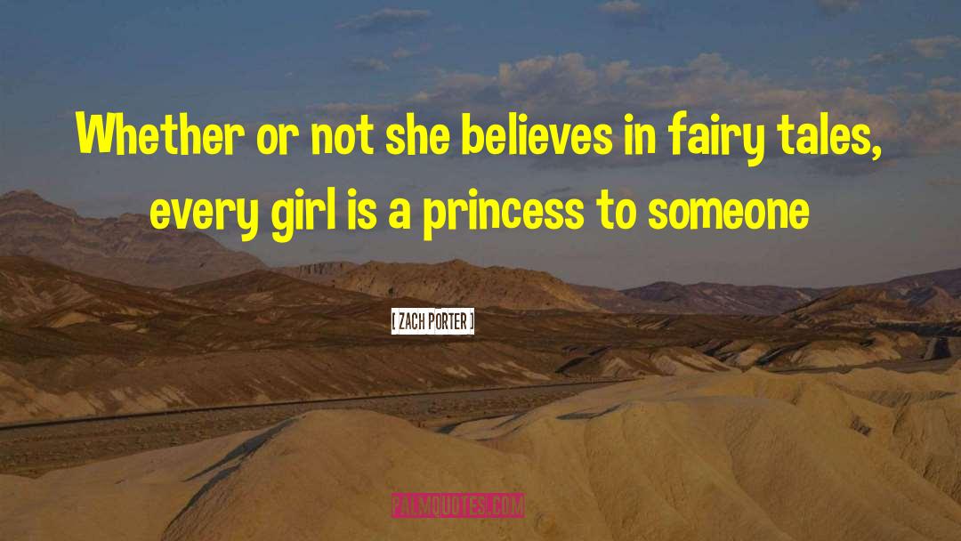 Zach Porter Quotes: Whether or not she believes
