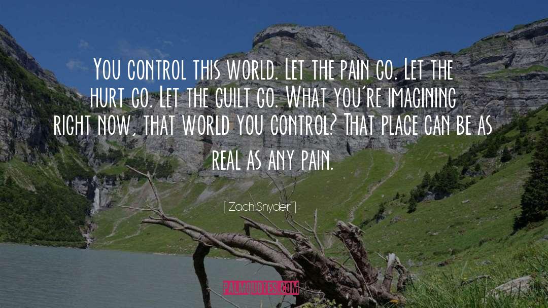 Zach Snyder Quotes: You control this world. Let