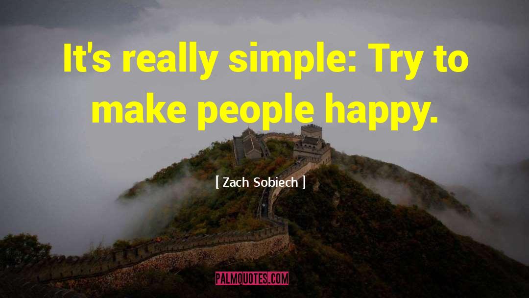 Zach Sobiech Quotes: It's really simple: Try to