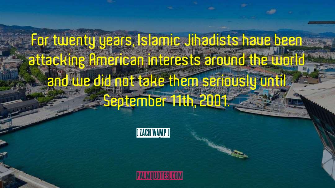 Zach Wamp Quotes: For twenty years, Islamic Jihadists