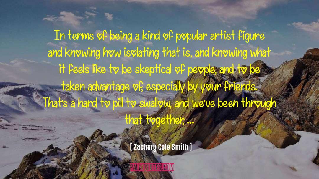 Zachary Cole Smith Quotes: In terms of being a