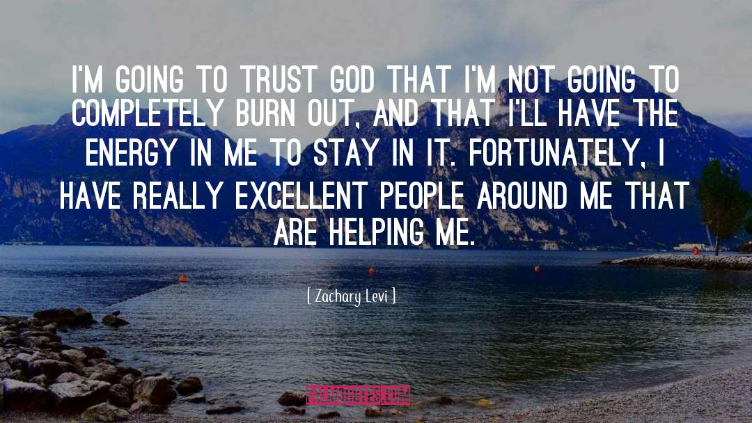 Zachary Levi Quotes: I'm going to trust God
