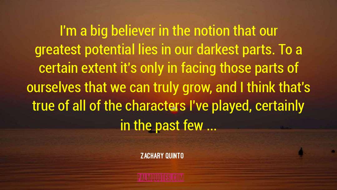 Zachary Quinto Quotes: I'm a big believer in