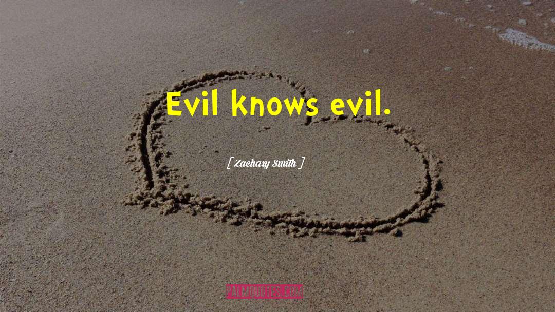 Zachary Smith Quotes: Evil knows evil.