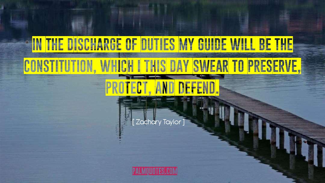 Zachary Taylor Quotes: In the discharge of duties