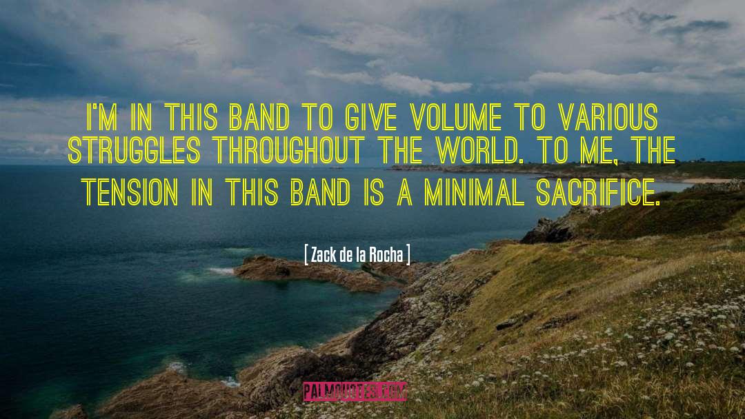 Zack De La Rocha Quotes: I'm in this band to