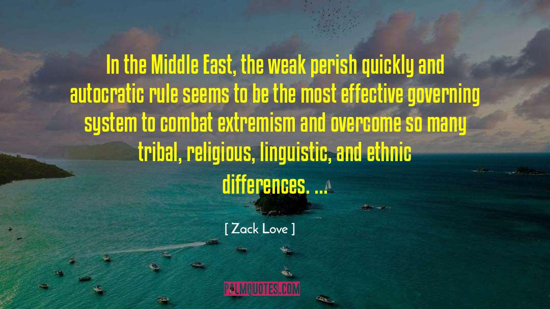 Zack Love Quotes: In the Middle East, the