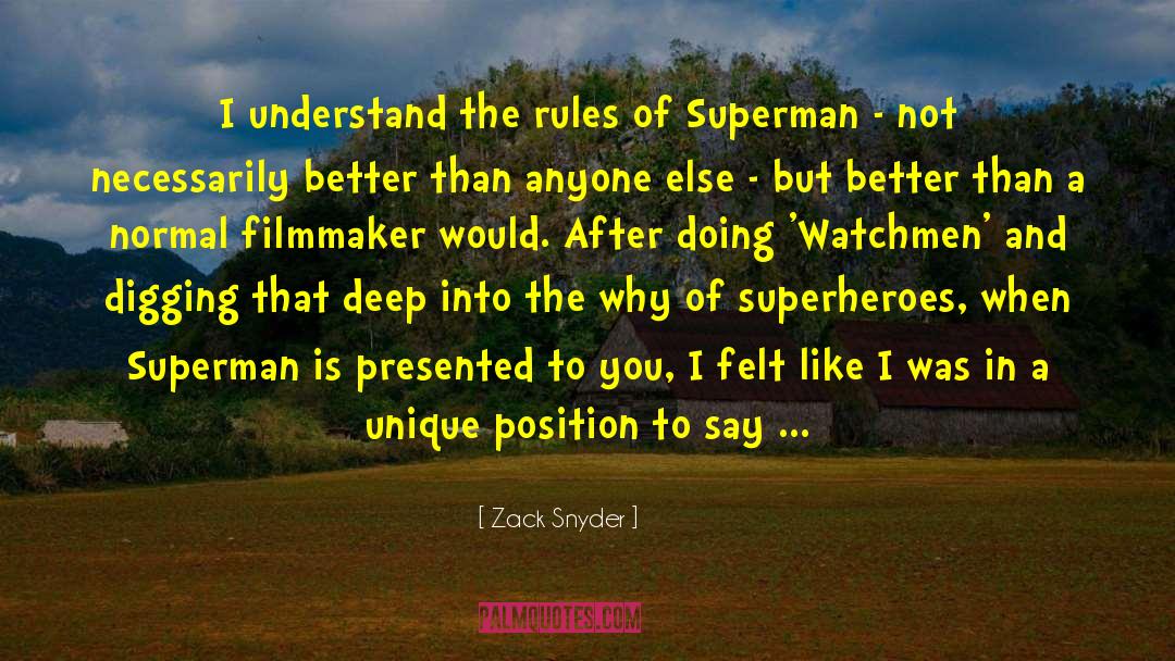 Zack Snyder Quotes: I understand the rules of