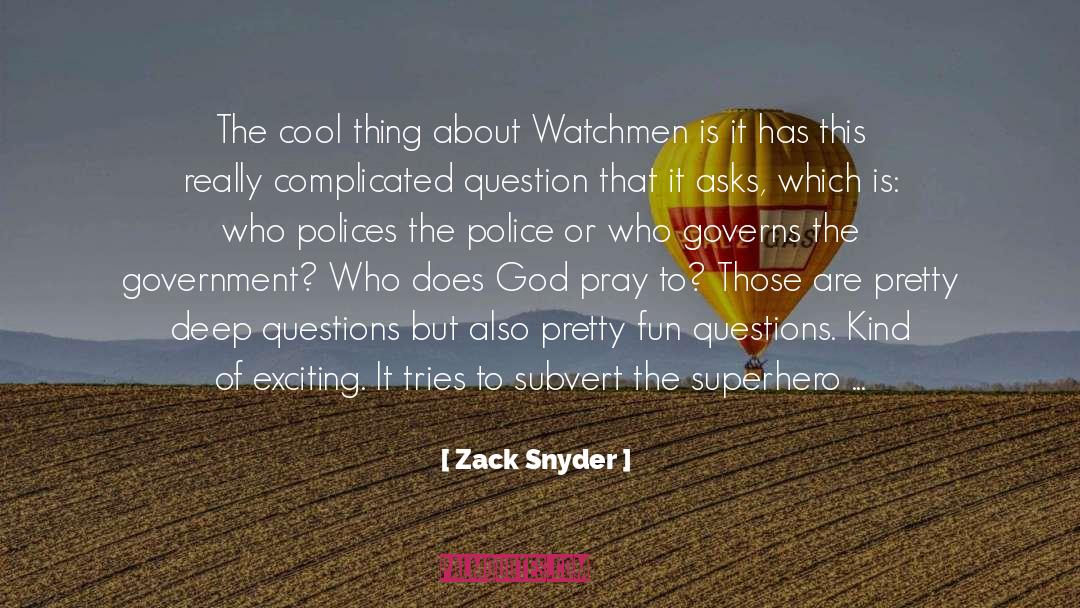Zack Snyder Quotes: The cool thing about Watchmen
