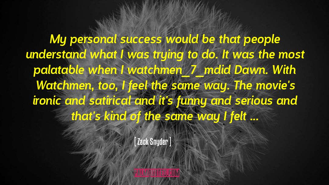 Zack Snyder Quotes: My personal success would be