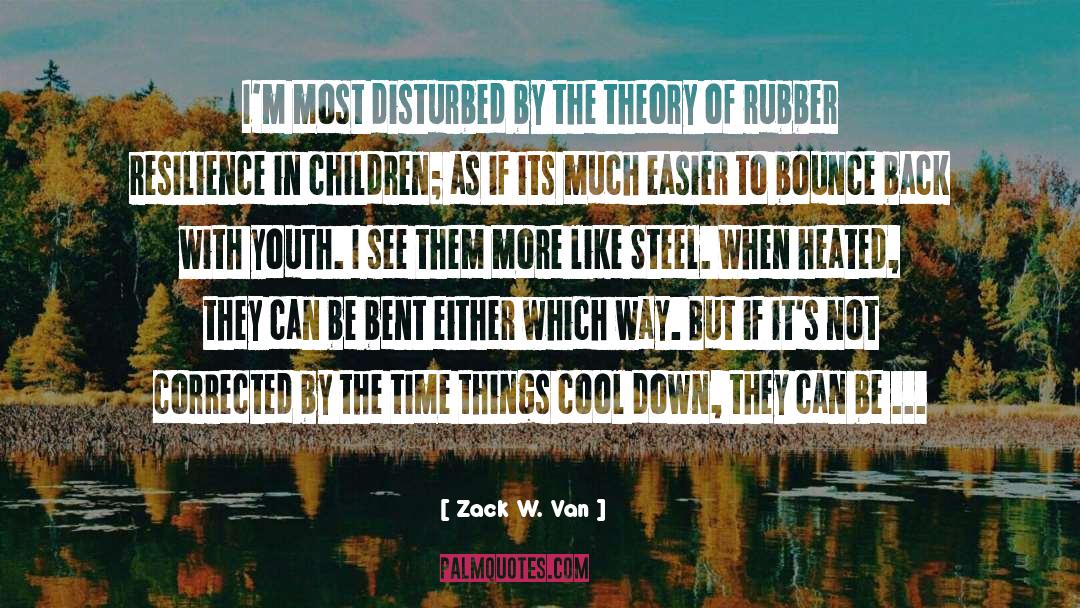 Zack W. Van Quotes: I'm most disturbed by the