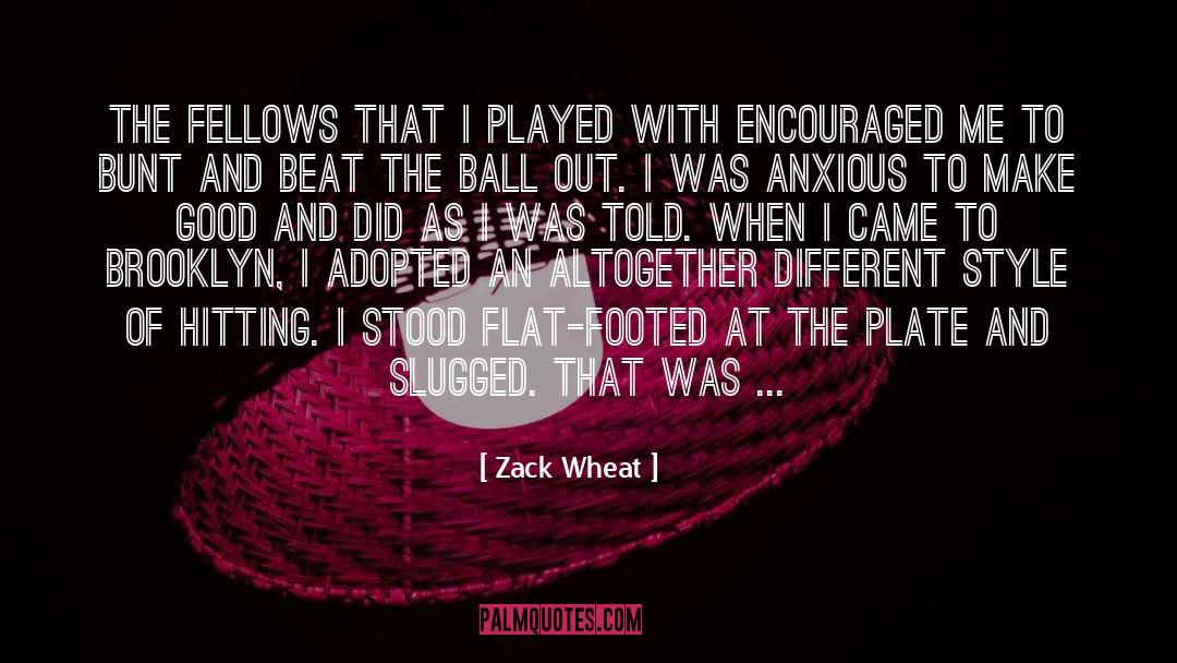 Zack Wheat Quotes: The fellows that I played