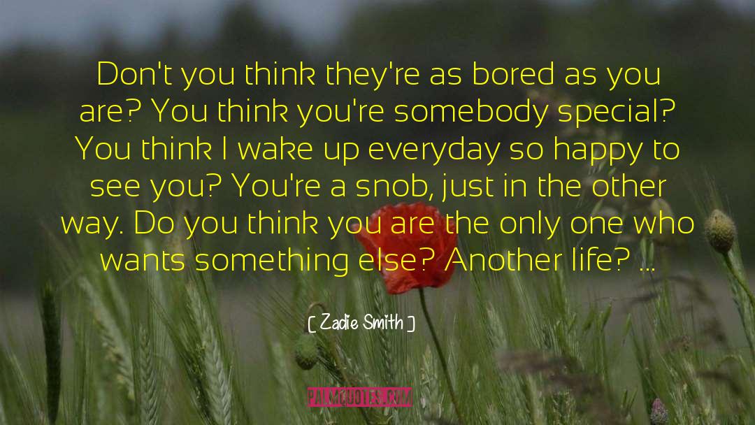 Zadie Smith Quotes: Don't you think they're as