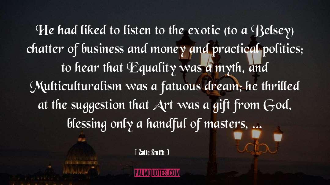 Zadie Smith Quotes: He had liked to listen