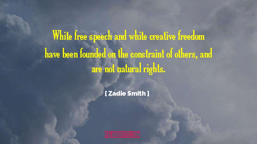 Zadie Smith Quotes: White free speech and white