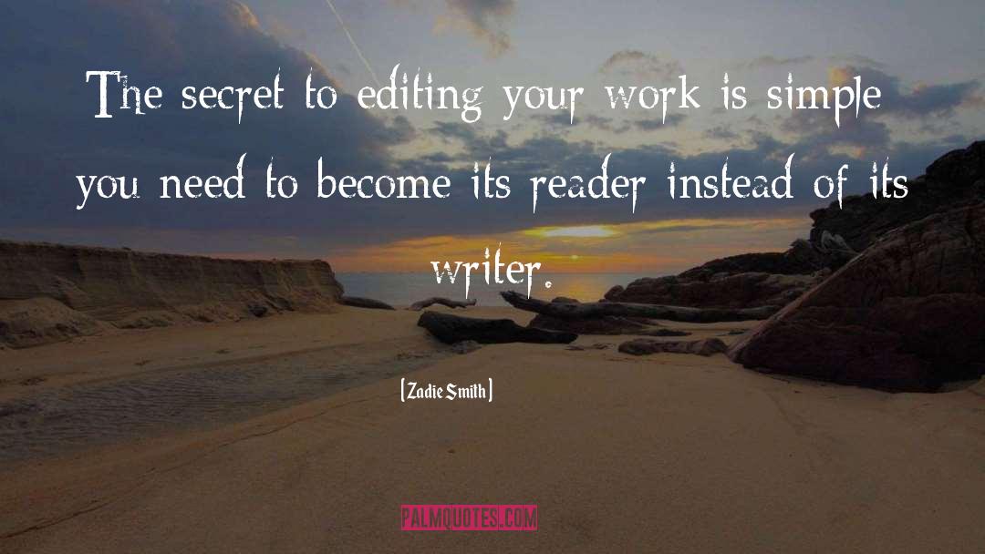 Zadie Smith Quotes: The secret to editing your