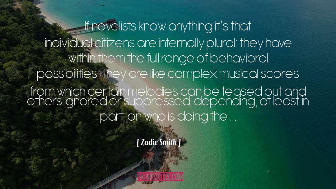 Zadie Smith Quotes: If novelists know anything it's