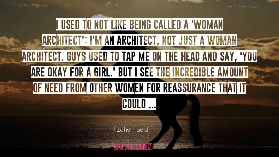 Zaha Hadid Quotes: I used to not like
