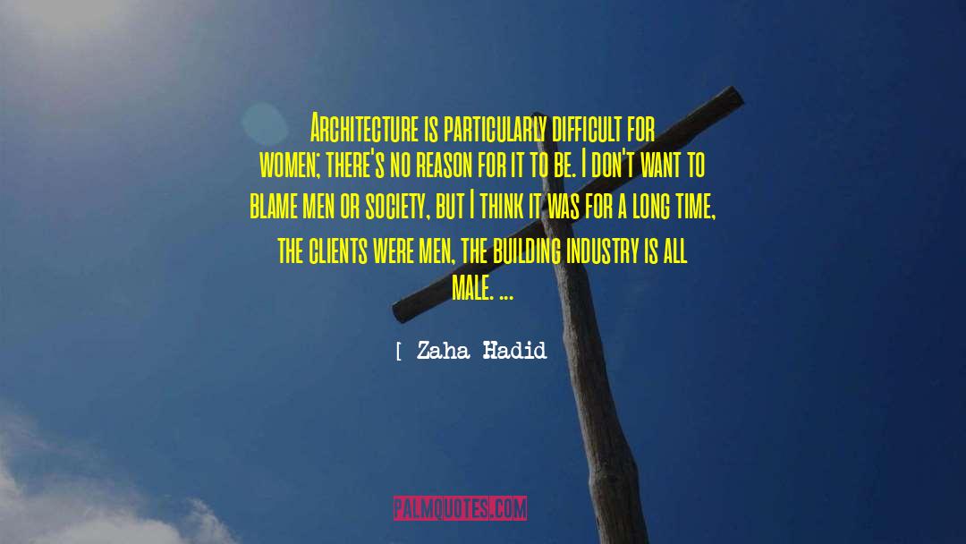 Zaha Hadid Quotes: Architecture is particularly difficult for