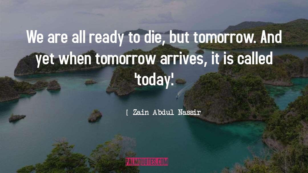 Zain Abdul Nassir Quotes: We are all ready to