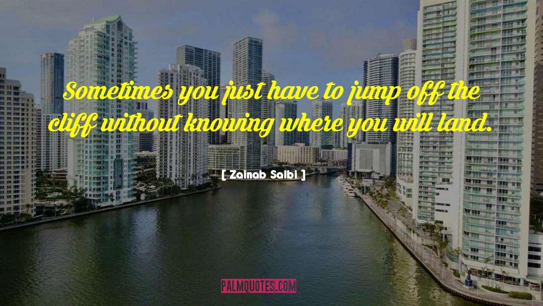 Zainab Salbi Quotes: Sometimes you just have to