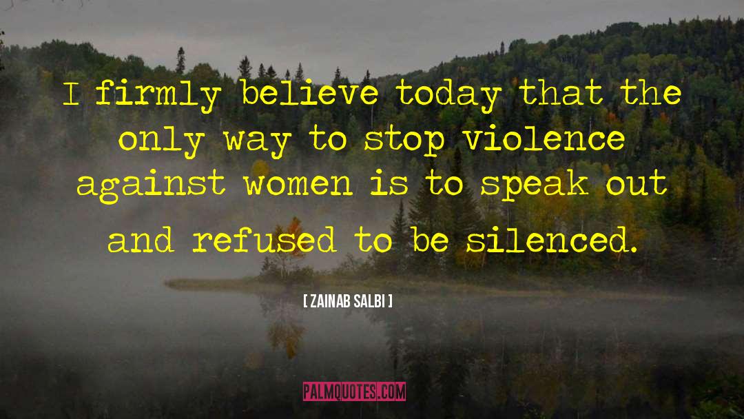 Zainab Salbi Quotes: I firmly believe today that