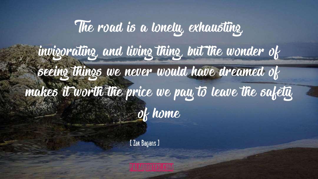 Zak Bagans Quotes: The road is a lonely,