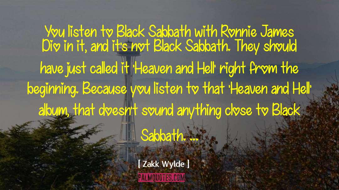 Zakk Wylde Quotes: You listen to Black Sabbath