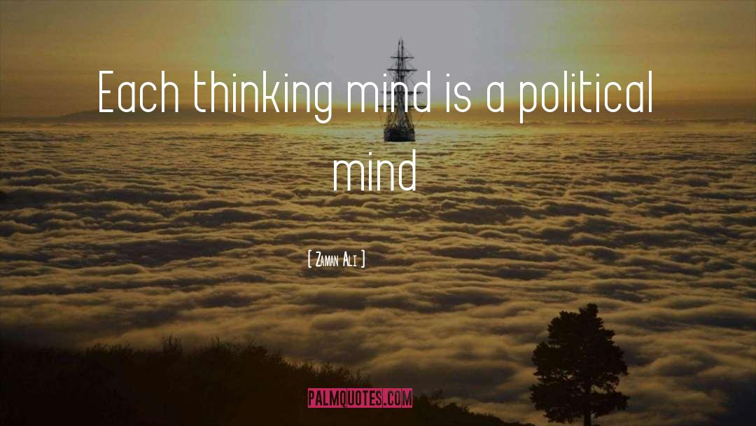 Zaman Ali Quotes: Each thinking mind is a