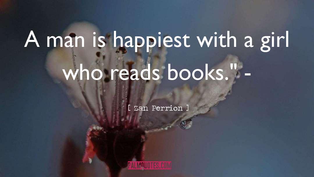 Zan Perrion Quotes: A man is happiest with