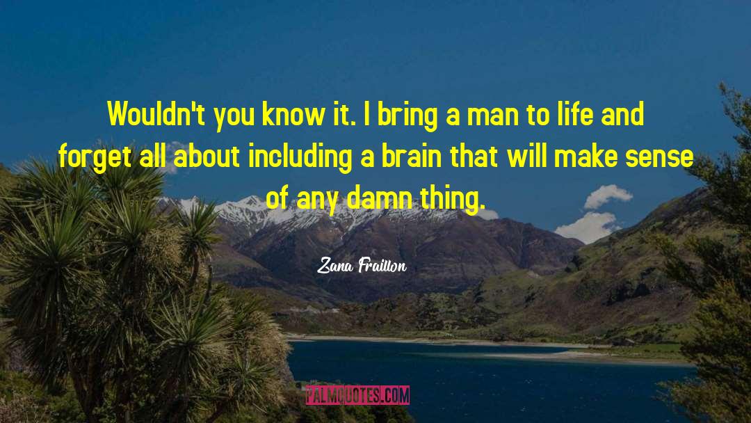 Zana Fraillon Quotes: Wouldn't you know it. I