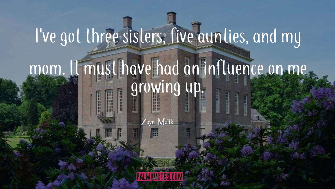 Zayn Malik Quotes: I've got three sisters, five