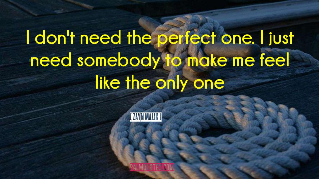 Zayn Malik Quotes: I don't need the perfect