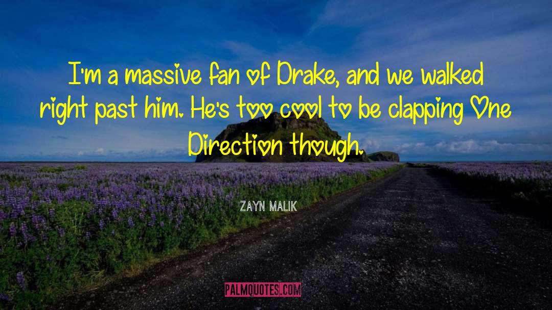 Zayn Malik Quotes: I'm a massive fan of