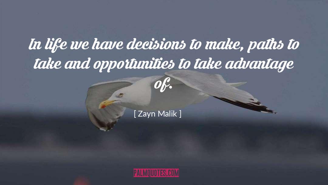 Zayn Malik Quotes: In life we have decisions