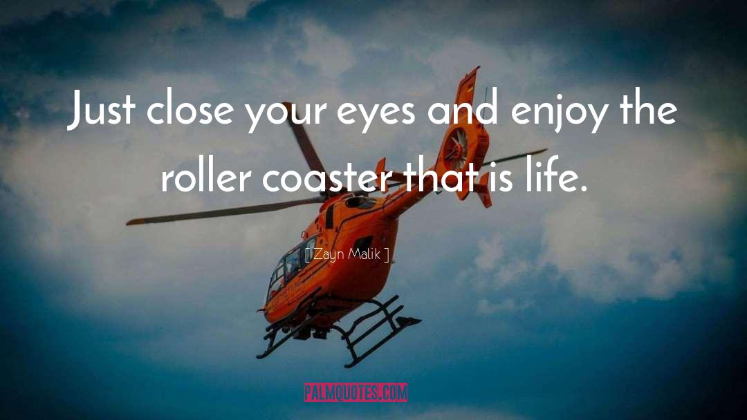 Zayn Malik Quotes: Just close your eyes and