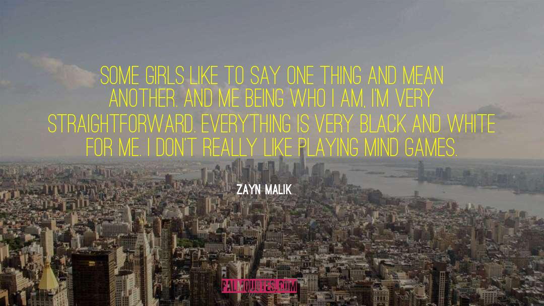 Zayn Malik Quotes: Some girls like to say