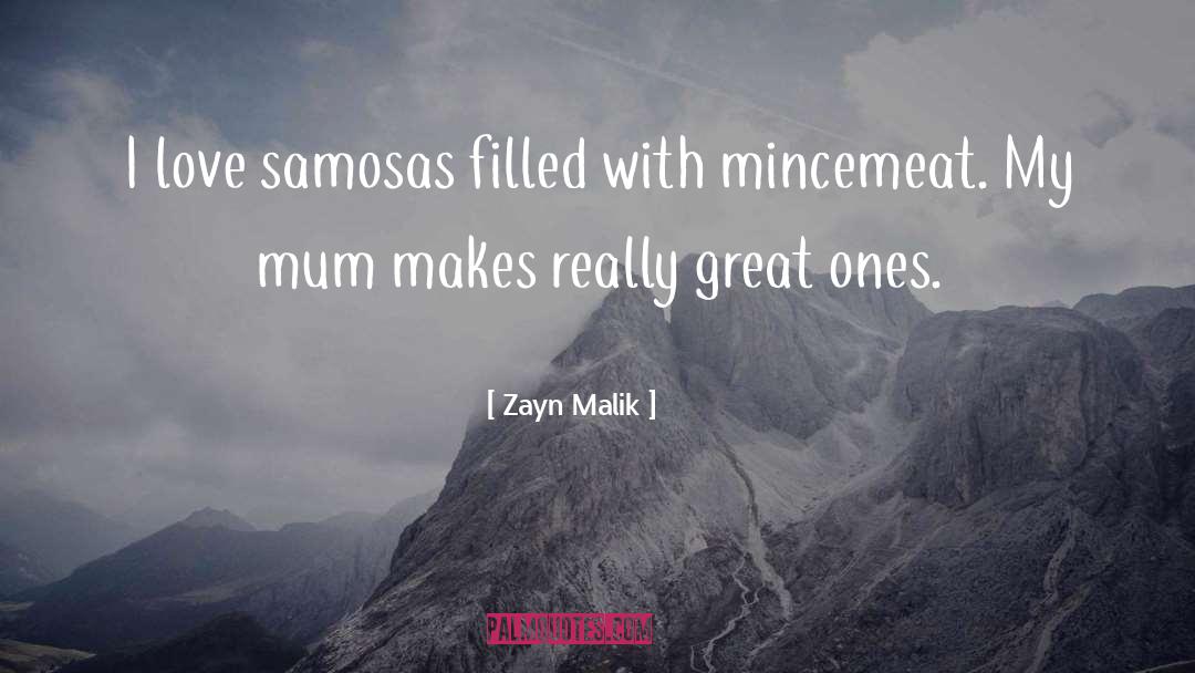 Zayn Malik Quotes: I love samosas filled with