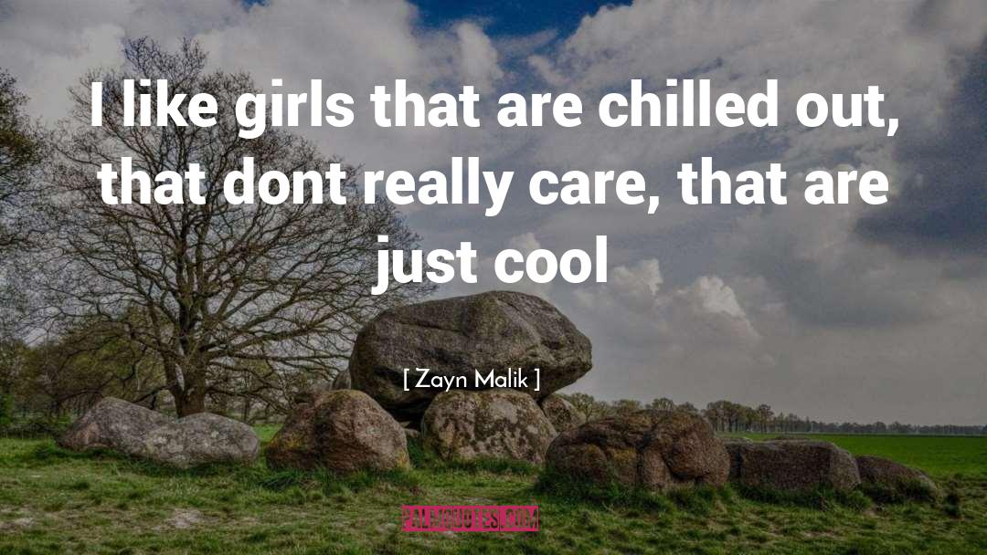 Zayn Malik Quotes: I like girls that are