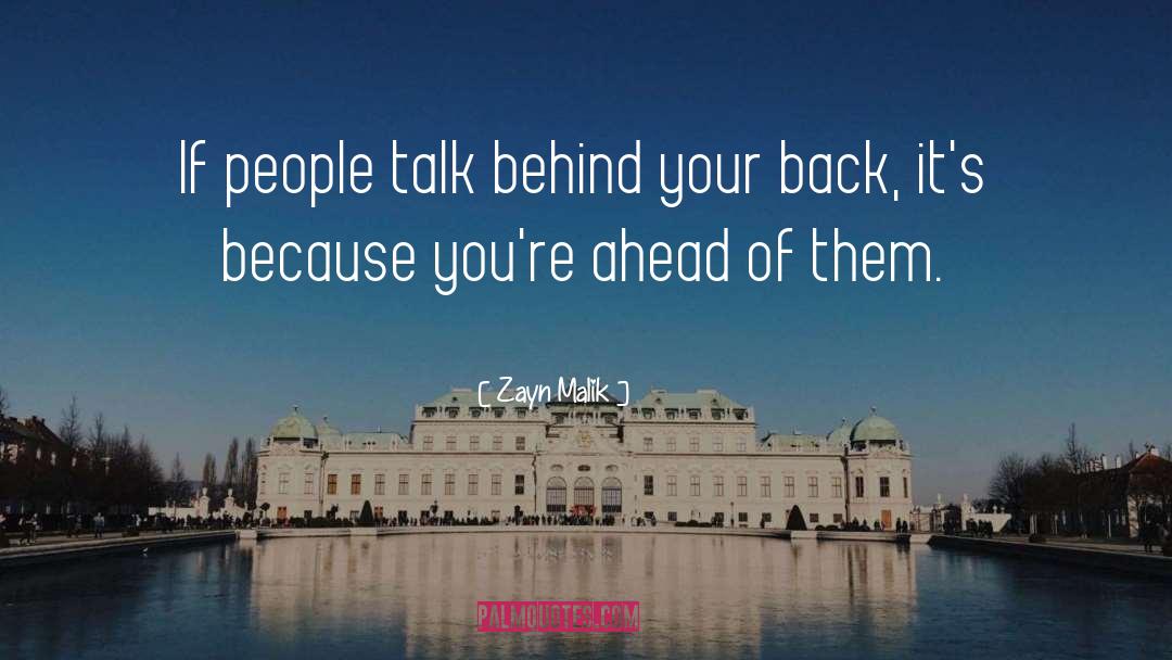 Zayn Malik Quotes: If people talk behind your