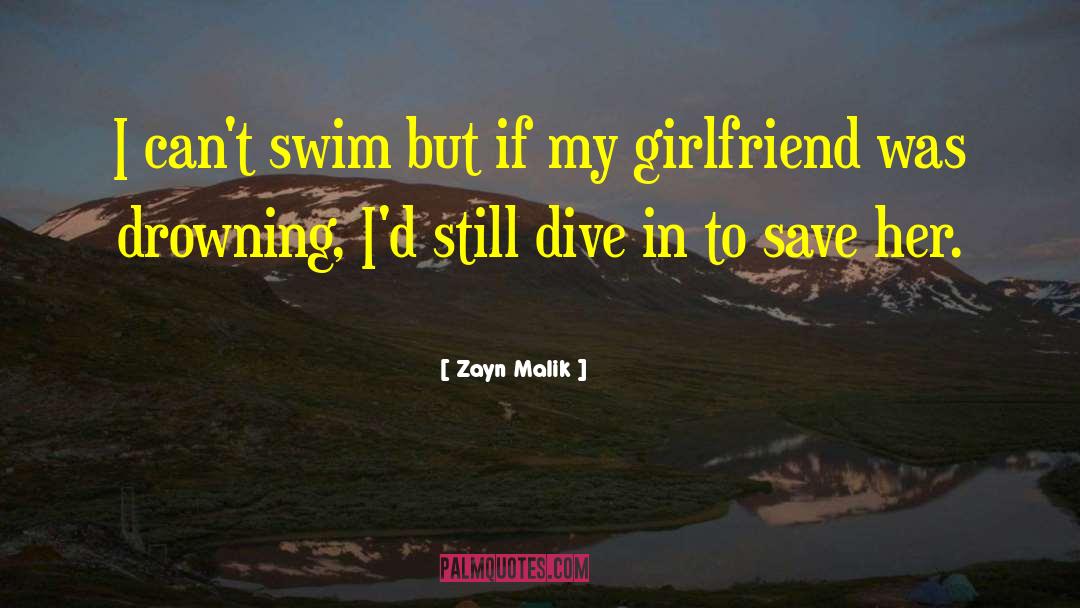 Zayn Malik Quotes: I can't swim but if