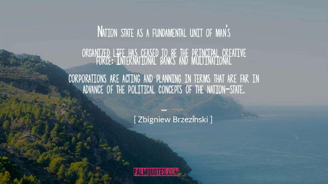 Zbigniew Brzezinski Quotes: Nation state as a fundamental