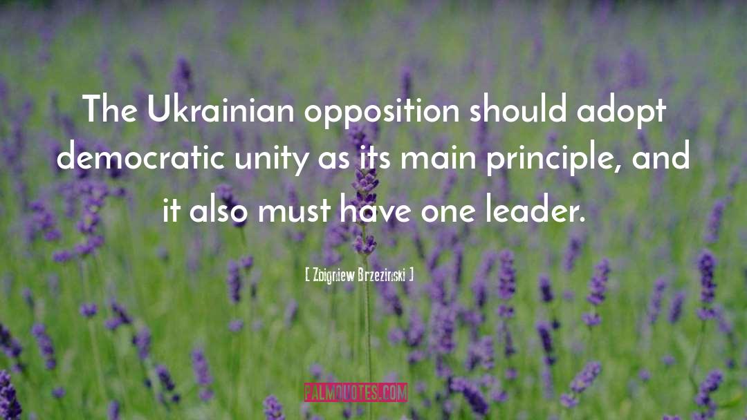 Zbigniew Brzezinski Quotes: The Ukrainian opposition should adopt